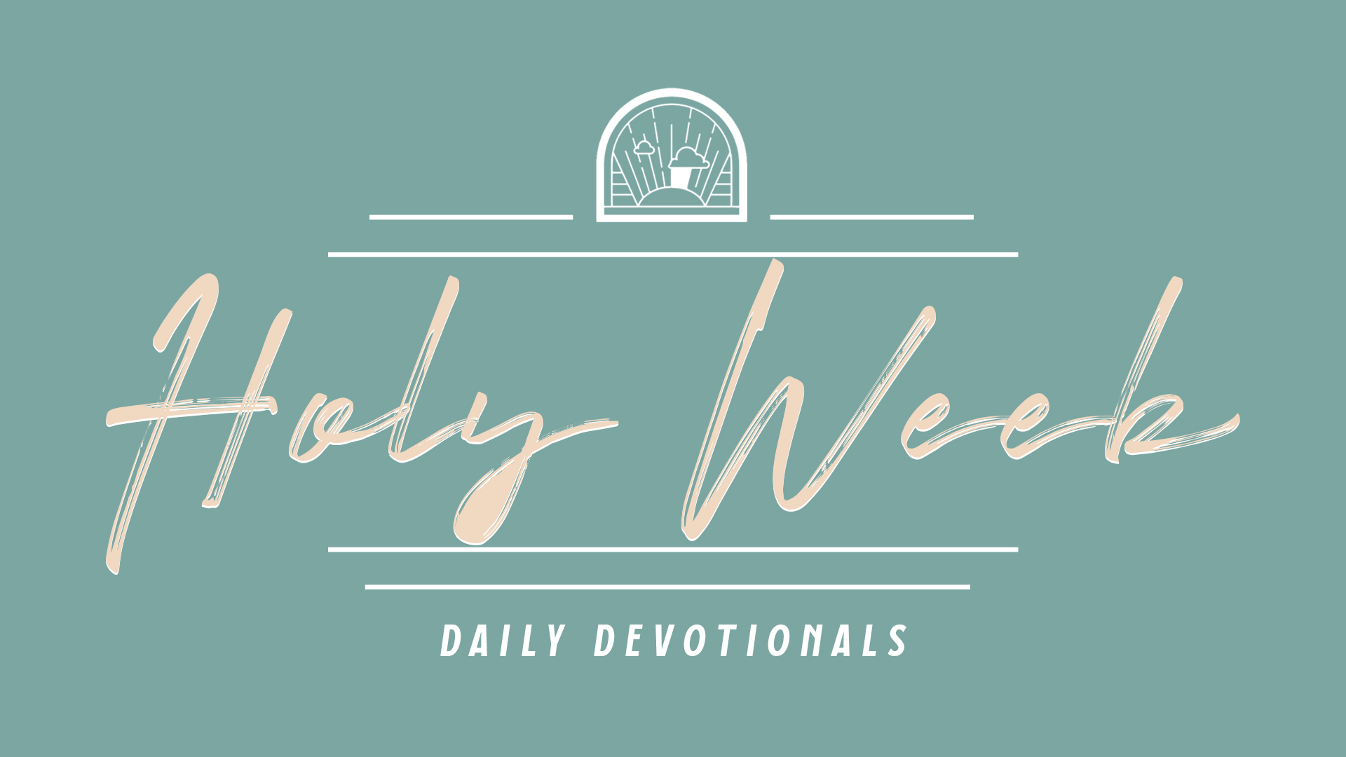 Holy Week Devotional (Holy Monday) - Restoration Church